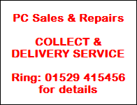COMING SOON

PC Sales & Repairs

COLLECT &
DELIVERY SERVICE

Ring: 01529 415456
for details