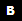 B