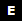 E